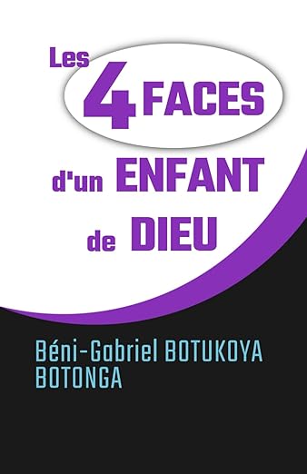 Les 4 Faces D'Un Enfant De Dieu